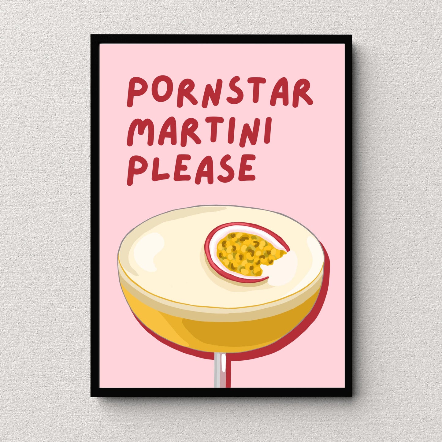 Pornstar Martini Print